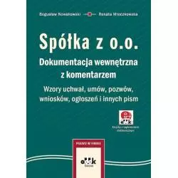 SPÓŁKA Z O.O. DOKUMENTACJA WEWNĘTRZNA Z KOMENTARZEM WZORY UCHWAŁ UMÓW POZWÓW WNIOSKÓW OGŁOSZEŃ I INNYCH PISM - ODDK