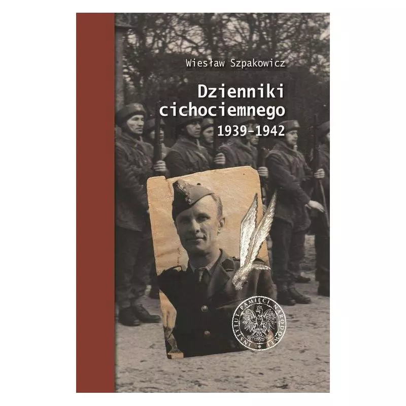 DZIENNIKI CICHOCIEMNEGO 1939-1942 Wiesław Szpakowicz - IPN