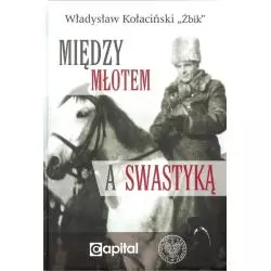 MIĘDZY MŁOTEM A SWASTYKĄ Władysław Kołaciński - IPN