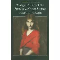 MAGGIE A GIRL OF THE STREETS & OTHER STORIES Stephen Crane - Wordsworth