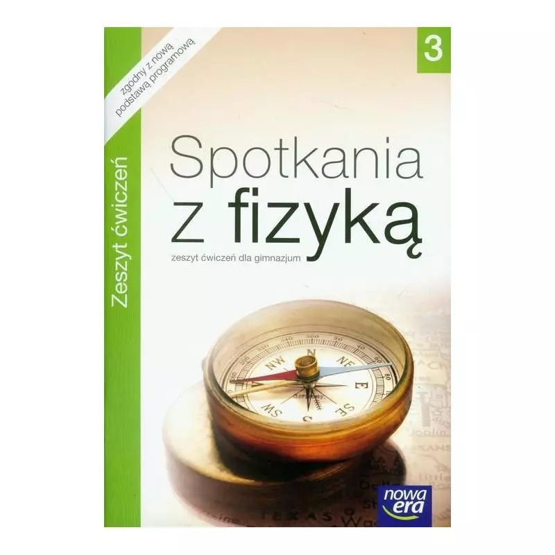 FIZYKA SPOTKANIA Z FIZYKĄ 3 ZESZYT ĆWICZEŃ DLA GIMNAZJUM - Nowa Era