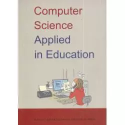 COMPUTER SCIENCE APPLIED IN EDUCATION Barbara Gocłowska, Zdzisław Łojewski - UMCS Wydawnictwo Uniwersytetu Marii Curie-Sk�...