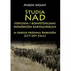 STUDIA NAD STATUSEM I KOMPETENCJAMI DOWÓDCÓW KARTAGIŃSKICH W OKRESIE PRZEWAGI BARKIDÓW Miron Wolny - Napoleon V