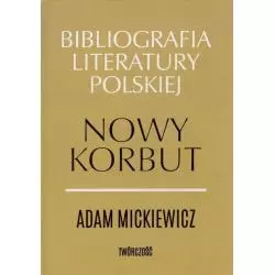 NOWY KORBUT ADAM MICKIEWICZ TWÓRCZOŚĆ - Instytut Badań Literackich PAN
