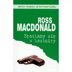 SPOTKAMY SIĘ W KOSTNICY Ross Macdonald - Albatros