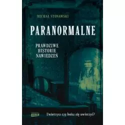 PARANORMALNE. PRAWDZIWE HISTORIE NAWIEDZEŃ - Znak