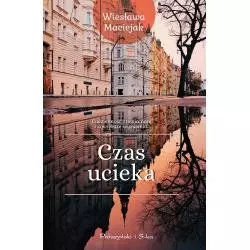 CZAS UCIEKA Wiesława Maciejak - Prószyński