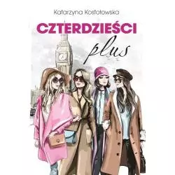 CZTERDZIEŚCI PLUS Katarzyna Kostołowska - Publicat