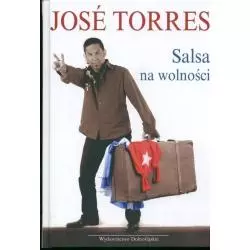 SALSA NA WOLNOŚCI Jose Torres - Wydawnictwo Dolnośląskie
