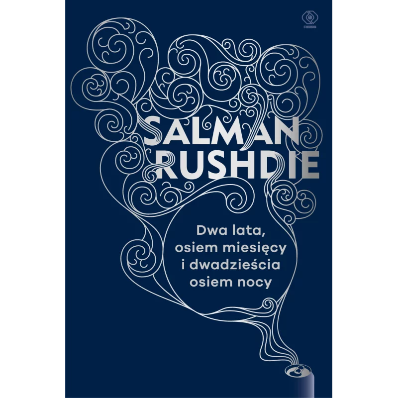 DWA LATA OSIEM MIESIĘCY I DWADZIEŚCIA OSIEM NOCY Salman Rushdie - Rebis DWA LATA OSIEM MIESIĘCY I DWADZIEŚCIA OSIEM NOCY Salman Rushdie - Rebis