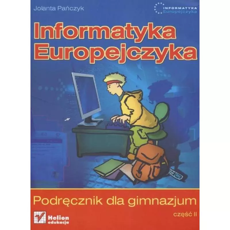 Z INFORMATYKA EUROPEJCZYKA PODRĘCZNIK DLA GIMNAZJUM Jolanta Pańczyk - Helion