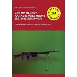 7,92 MM RĘCZNY KARABIN MASZYNOWY WZ 1928 BROWNING Adam Jońca, Andrzej Zasieczny - CB Agencja Wydawnicza