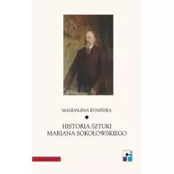 HISTORIA SZTUKI MARIANA SOKOŁOWSKIEGO Magdalena Kunińska - Universitas