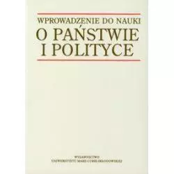 WPROWADZENIE DO NAUKI O PAŃSTWIE I POLITYCE Bogumił Szmulik, Marek Żmigrodzki - UMCS Wydawnictwo Uniwersytetu Marii Curie-...