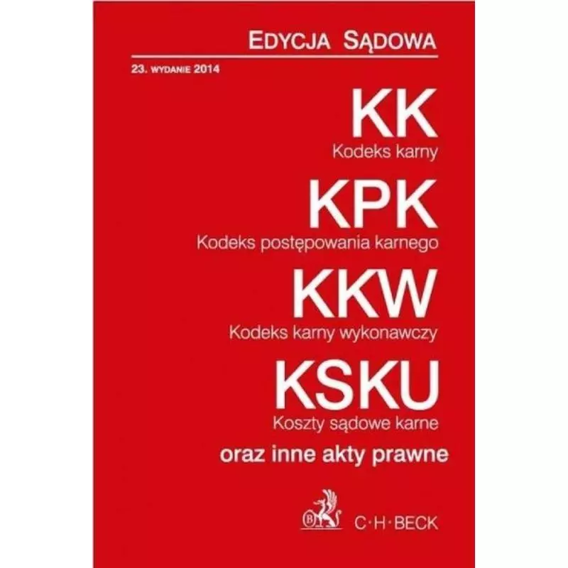 KODEKS KARNY KODEKS POSTĘPOWANIA KARNEGO KODEKS KARY WYKONAWCZY KOSZTY SĄDOWE KARNE - C.H. Beck