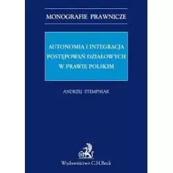 AUTONOMIA I INTEGRACJA POSTĘPOWAŃ DZIAŁOWYCH W PRAWIE POLSKIM Andrzej Stempniak - C.H. Beck