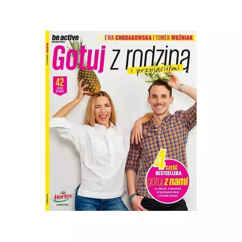 BE ACTIVE 4 GOTUJ Z RODZINĄ I PRZYJACIÓŁMI Ewa Chodakowska - Edipresse