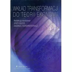 WKŁAD TRANSFORMACJI DO TEORII EKONOMII Jerzy Kleer, Andrzej Kondratowicz - CEDEWU