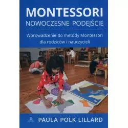 MONTESSORI NOWOCZESNE PODEJŚCIE Paula Polk Lillardc - Harmonia