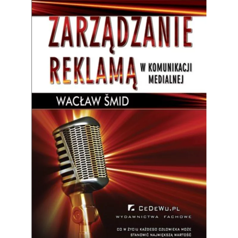 ZARZĄDZANIE REKLAMĄ W KOMUNIKACJI MEDIALNEJ Wacław Smid - CEDEWU