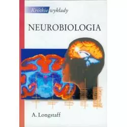 KRÓTKIE WYKŁADY NEUROBIOLOGIA Alan Longstaff - PWN