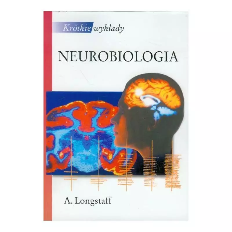 KRÓTKIE WYKŁADY NEUROBIOLOGIA Alan Longstaff - PWN