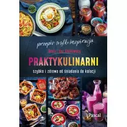 PRAKTYKULINARNI SZYBKO I ZDROWO OD ŚNIADANIA DO KOLACJI Beata Grątkowska, Igor Grątkowski - Pascal