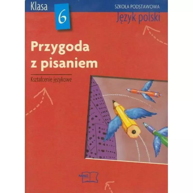 PRZYGODA Z PISANIEM JĘZYK POLSKI KLASA 6 Piotr Zbróg - MAC Edukacja