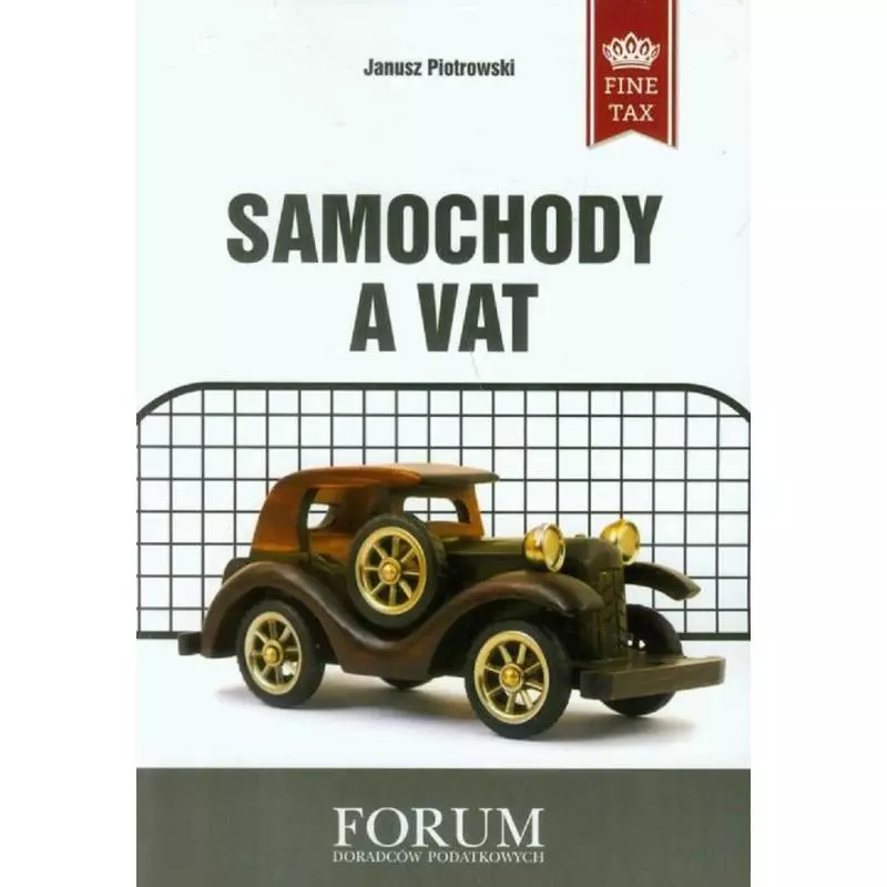 SAMOCHODY A VAT Janusz Piotrowski - Forum Doradców Podatkowych