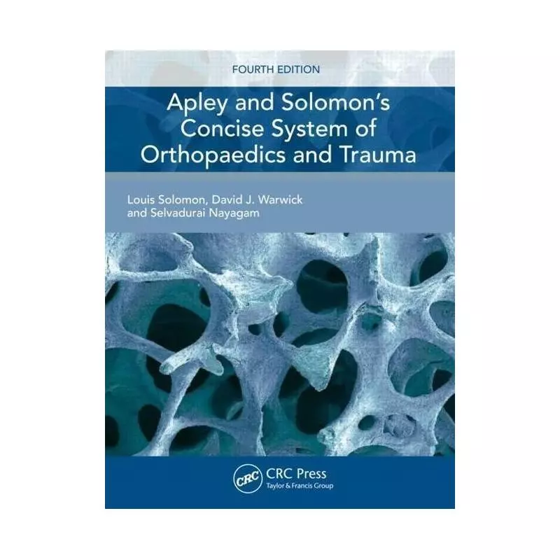 APLEY AND SOLOMONS CONCISE SYSTEM OF ORTHOPAEDICS AND TRAUMA - CRC Press