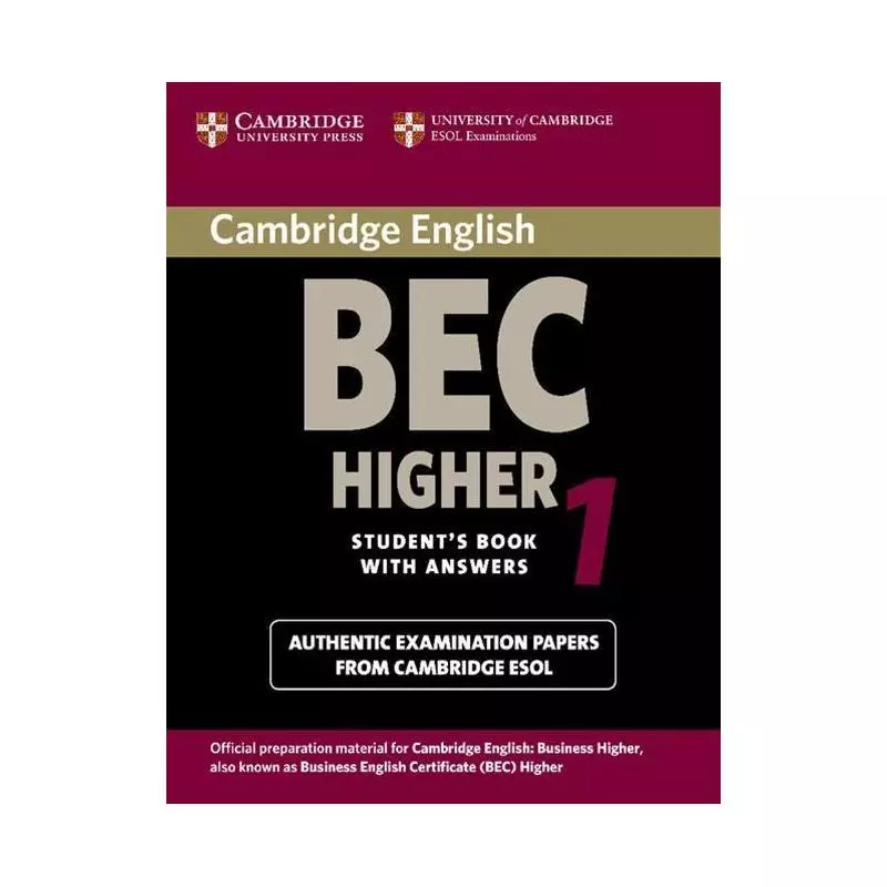 CAMBRIDGE ENGLISH BEC HIGHER 1 STUDENTS BOOK WITH ANSWERS - Cambridge University Press