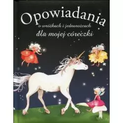 OPOWIADANIA O WRÓŻKACH I JEDNOROŻCACH DLA MOJEJ CÓRECZKI - Olesiejuk