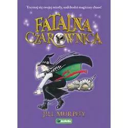 FATALNA CZAROWNICA 1 Jill Murphy - Wydawnictwo RM