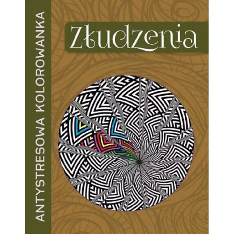 ZŁUDZENIA KOLOROWANKA ANTYSTRESOWA - Olesiejuk