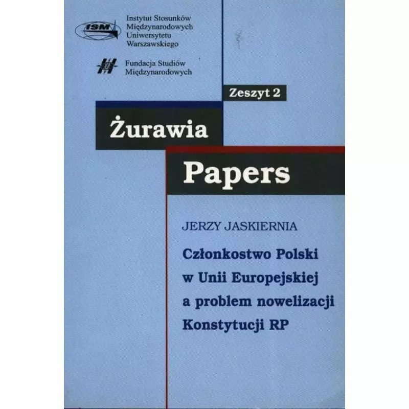 CZŁONKOSTWO POLSKI W UNII EUROPEJSKIEJ A PROBLEM NOWELIZACJI KONSTYTUCJI RP Jerzy Jaskiernia - Scholar