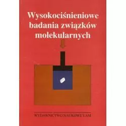 WYSOKOCIŚNIENIOWE BADANIA ZWIĄZKÓW MOLEKULARNYCH - Wydawnictwo Naukowe UAM