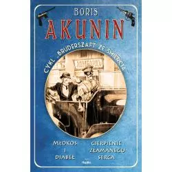 MŁOKOS I DIABEŁ CIERPIENIE ZŁAMANEGO SERCA BRUDERSZAFT ZE ŚMIERCIĄ Boris Akunin - Replika