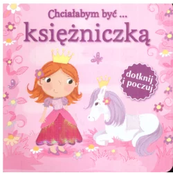 CHCIAŁABYM BYĆ KSIĘŻNICZKĄ DOTKNIJ I POCZUJ - Olesiejuk