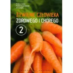 ŻYWIENIE CZŁOWIEKA ZDROWEGO I CHOREGO 2 Marcin Grzymisławski, Jan Gawęcki - PWN