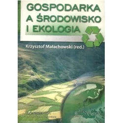 GOSPODARKA A ŚRODOWISKO I EKOLOGIA Krzysztof Małachowski - CEDEWU