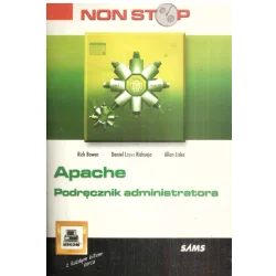 APACHE. PODRĘCZNIK ADMINISTRATORA Rich Bowen, Allan Liska, Daniel Lopez Ridruejo - Mikom