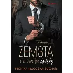 ZEMSTA MA TWOJE IMIĘ Monika Magoska-Suchar - Editio