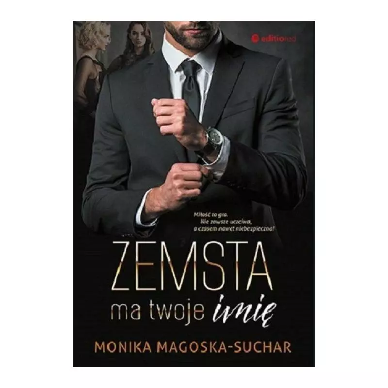 ZEMSTA MA TWOJE IMIĘ Monika Magoska-Suchar - Editio