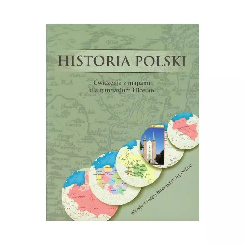 HISTORIA POLSKI ĆWICZENIA Z MAPAMI Wojciech Witkowski - GWO