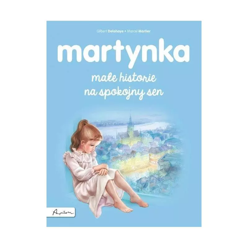 MARTYNKA. MAŁE HISTORIE NA SPOKOJNY SEN Gilbert Delahaye - Papilon