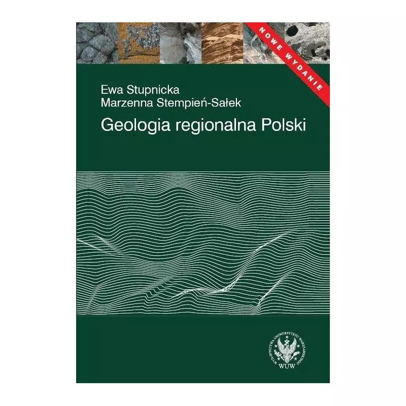 GEOLOGIA REGIONALNA POLSKI Ewa Stupnicka, Marzena Stempień-Sałek - Wydawnictwa Uniwersytetu Warszawskiego