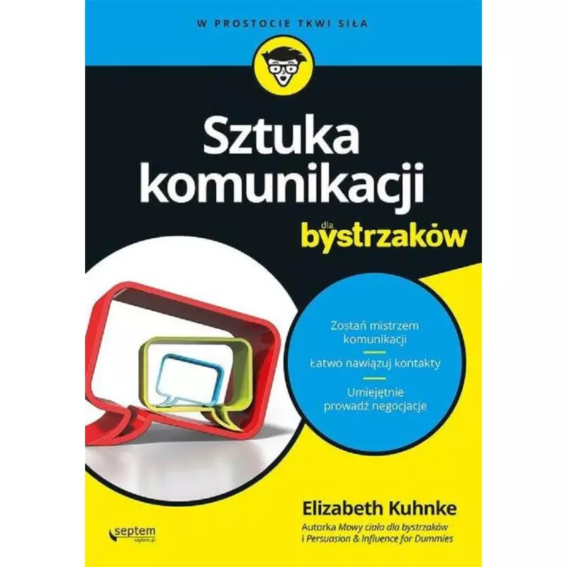 SZTUKA KOMUNIKACJI DLA BYSTRZAKÓW Elizabeth Kuhnke - Septem
