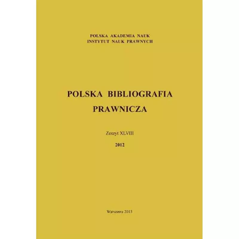 POLSKA BIBLIOGRAFIA PRAWNICZA ZESZYT XLVIII 2012 - Wolters Kluwer