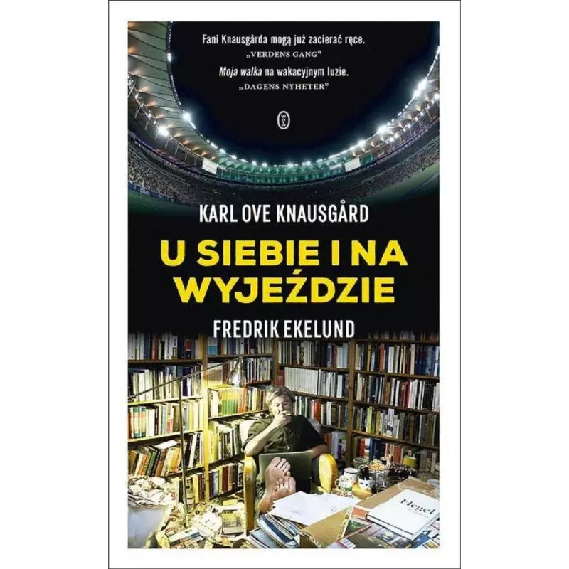 U SIEBIE I NA WYJEŹDZIE Karl Knausgard, Fredrik Ekelund - Wydawnictwo Literackie