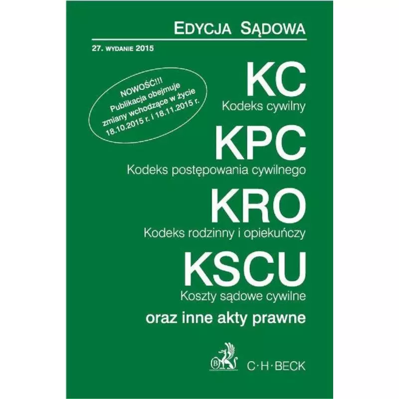 KODEKS CYWILNY KODEKS POSTĘPOWANIA CYWILNEGO KODEKS RODZINNY I OPIEKUŃCZY KOSZTY SĄDOWE CYWILNE - C.H. Beck